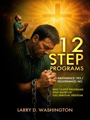 cover image of 12 Step Programs (Abstinence Yes / Deliverance No)